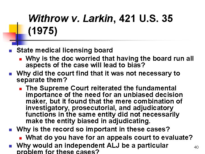 Withrow v. Larkin, 421 U. S. 35 (1975) n n State medical licensing board