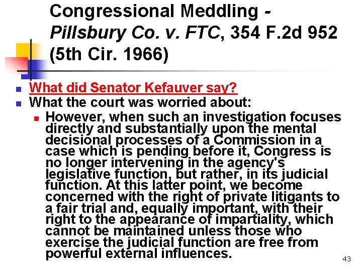 Congressional Meddling Pillsbury Co. v. FTC, 354 F. 2 d 952 (5 th Cir.
