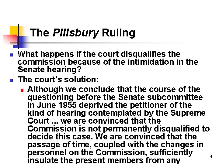 The Pillsbury Ruling n n What happens if the court disqualifies the commission because