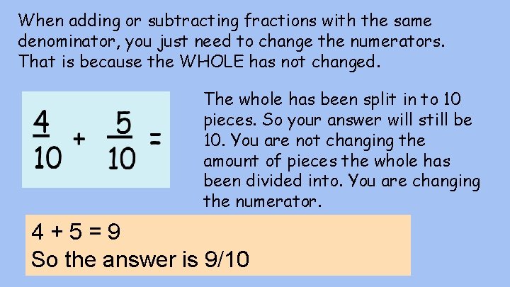 When adding or subtracting fractions with the same denominator, you just need to change