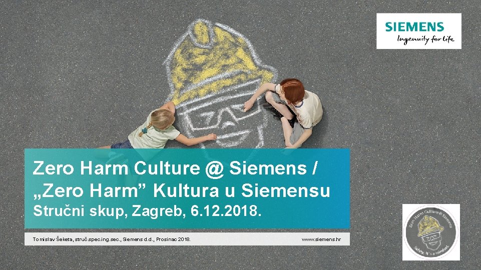 Zero Harm Culture @ Siemens / „Zero Harm” Kultura u Siemensu Stručni skup, Zagreb,
