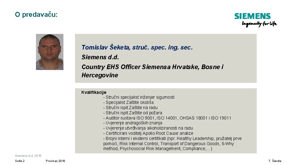 O predavaču: Tomislav Šeketa, struč. spec. ing. sec. Siemens d. d. Country EHS Officer