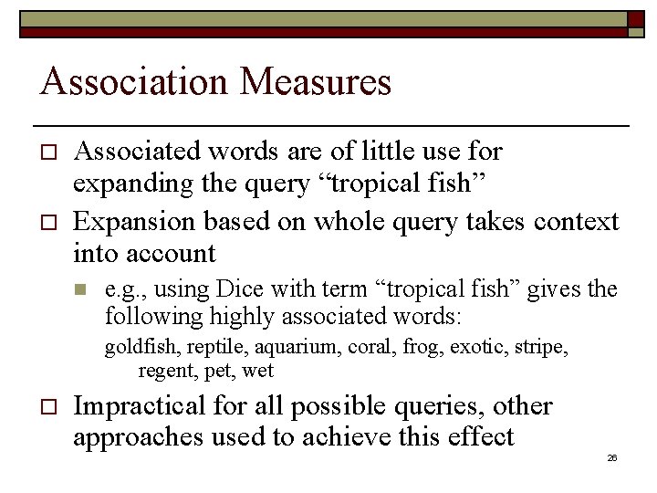 Association Measures o o Associated words are of little use for expanding the query