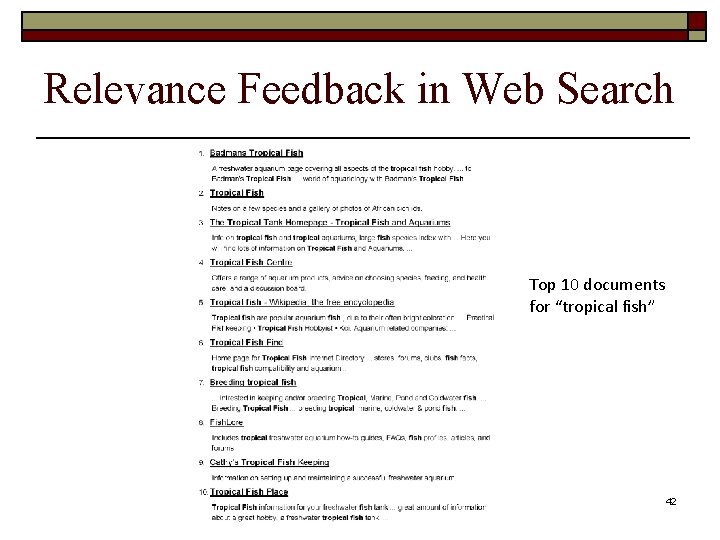 Relevance Feedback in Web Search Top 10 documents for “tropical fish” 42 