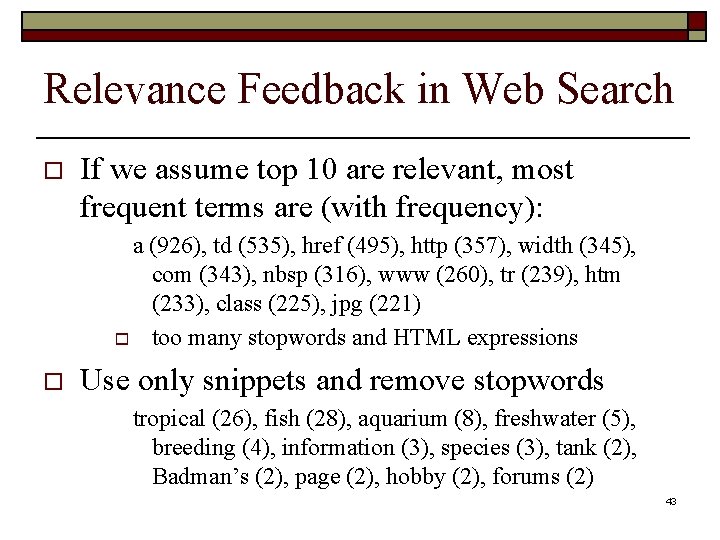 Relevance Feedback in Web Search o If we assume top 10 are relevant, most