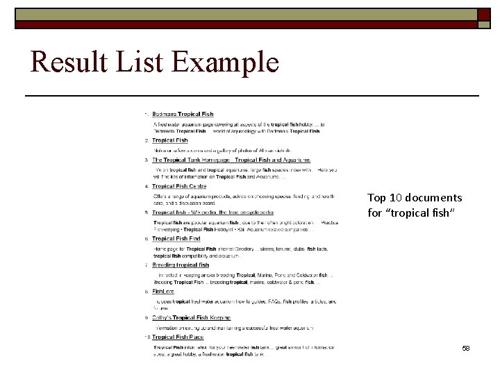 Result List Example Top 10 documents for “tropical fish” 58 