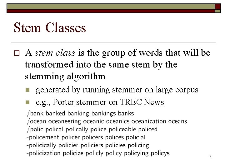 Stem Classes o A stem class is the group of words that will be