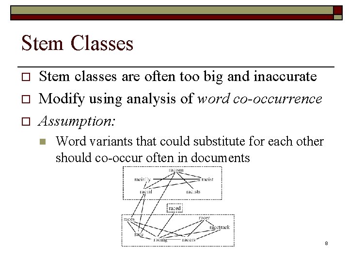 Stem Classes o o o Stem classes are often too big and inaccurate Modify