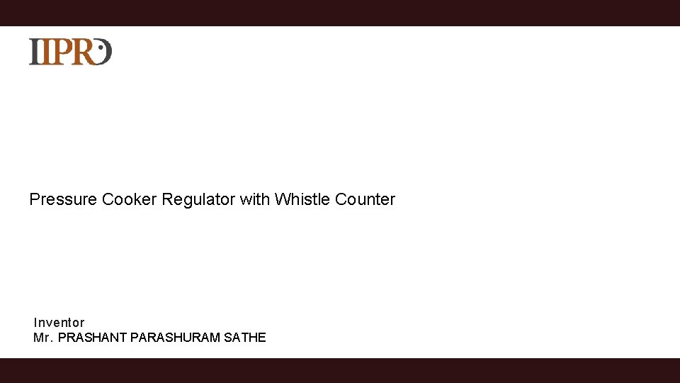 Pressure Cooker Regulator with Whistle Counter Inventor Mr. PRASHANT PARASHURAM SATHE 