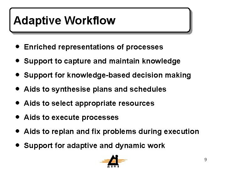 Adaptive Workflow to Support Knowledge Intensive Tasks Ann