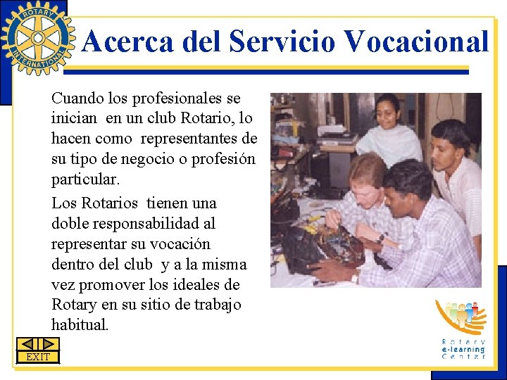 Acerca del Servicio Vocacional Cuando los profesionales se inician en un club Rotario, lo