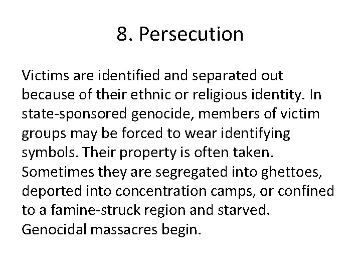 8. Persecution Victims are identified and separated out because of their ethnic or religious