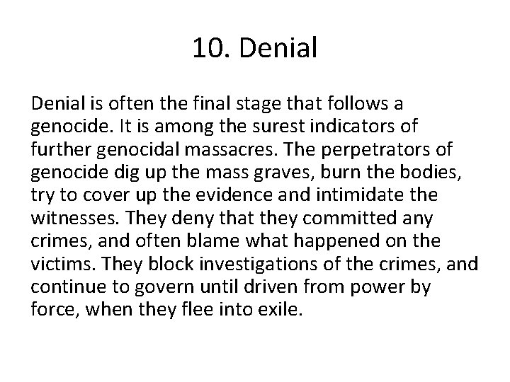 10. Denial is often the final stage that follows a genocide. It is among