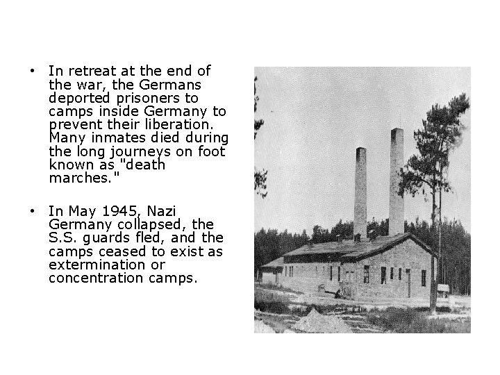  • In retreat at the end of the war, the Germans deported prisoners