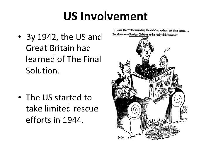 US Involvement • By 1942, the US and Great Britain had learned of The