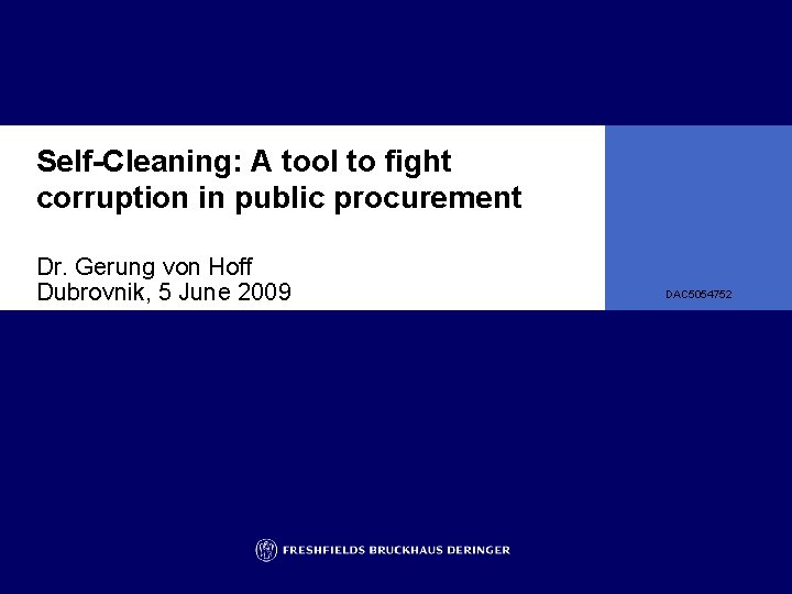 Self-Cleaning: A tool to fight corruption in public procurement Dr. Gerung von Hoff Dubrovnik,