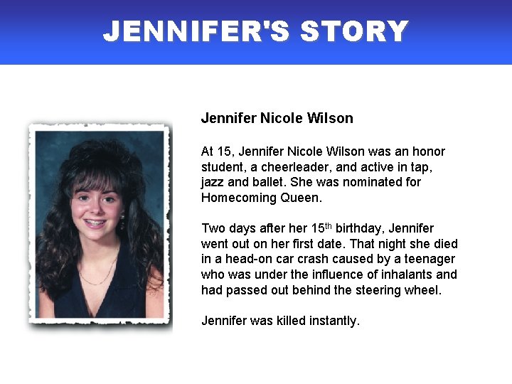 JENNIFER'S STORY Jennifer Nicole Wilson At 15, Jennifer Nicole Wilson was an honor student, JENNIFER'S STORY Jennifer Nicole Wilson At 15, Jennifer Nicole Wilson was an honor student,