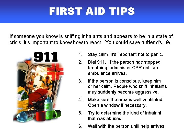 FIRST AID TIPS If someone you know is sniffing inhalants and appears to be FIRST AID TIPS If someone you know is sniffing inhalants and appears to be