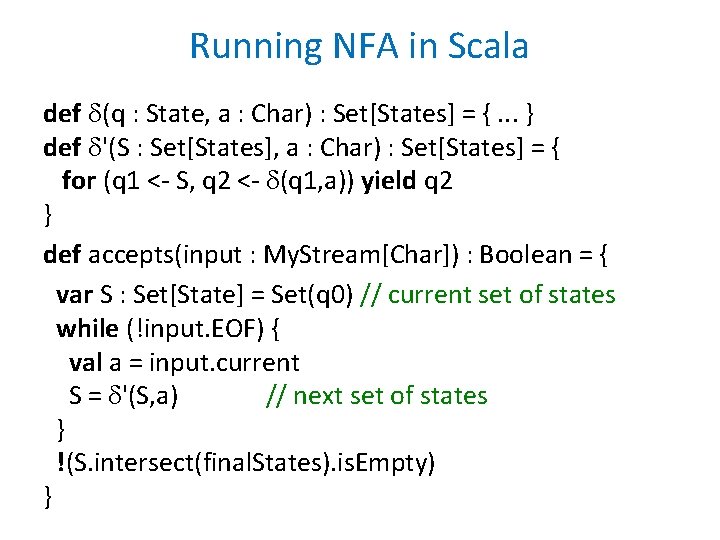 Running NFA in Scala def (q : State, a : Char) : Set[States] =