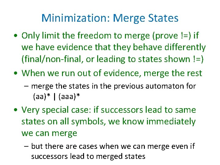 Minimization: Merge States • Only limit the freedom to merge (prove !=) if we Minimization: Merge States • Only limit the freedom to merge (prove !=) if we