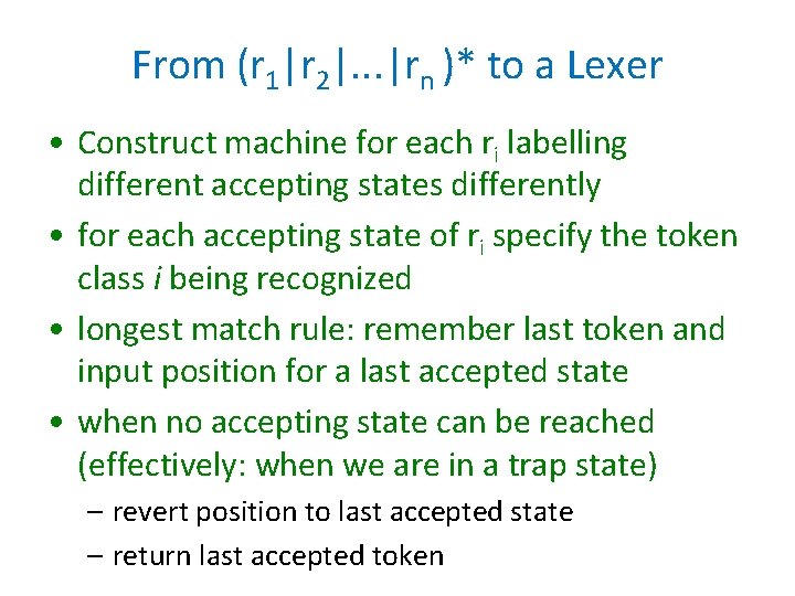 From (r 1|r 2|. . . |rn )* to a Lexer • Construct machine From (r 1|r 2|. . . |rn )* to a Lexer • Construct machine