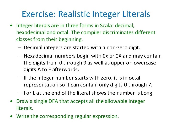 Exercise: Realistic Integer Literals • Integer literals are in three forms in Scala: decimal, Exercise: Realistic Integer Literals • Integer literals are in three forms in Scala: decimal,