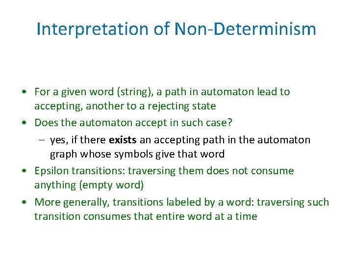 Interpretation of Non-Determinism • For a given word (string), a path in automaton lead Interpretation of Non-Determinism • For a given word (string), a path in automaton lead