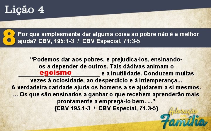 8 Por que simplesmente dar alguma coisa ao pobre não é a melhor ajuda?