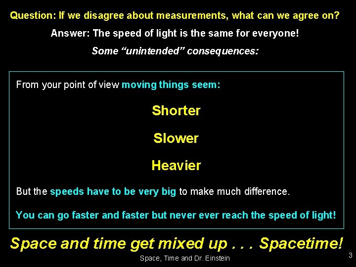 Question: If we disagree about measurements, what can we agree on? Answer: The speed