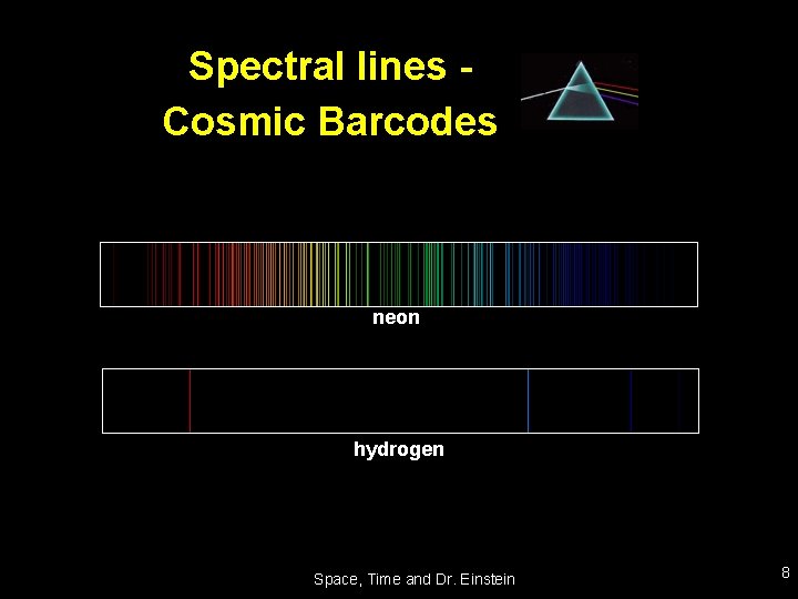 Spectral lines Cosmic Barcodes neon hydrogen Space, Time and Dr. Einstein 8 