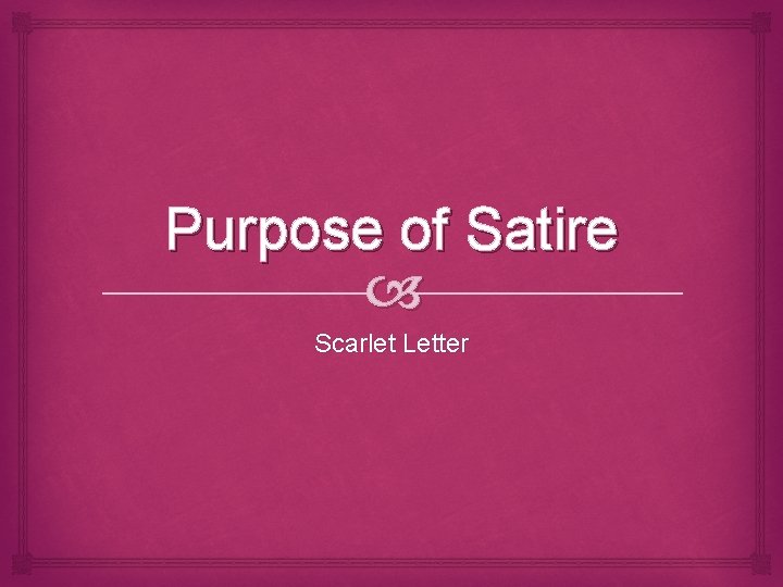 Purpose of Satire Scarlet Letter 