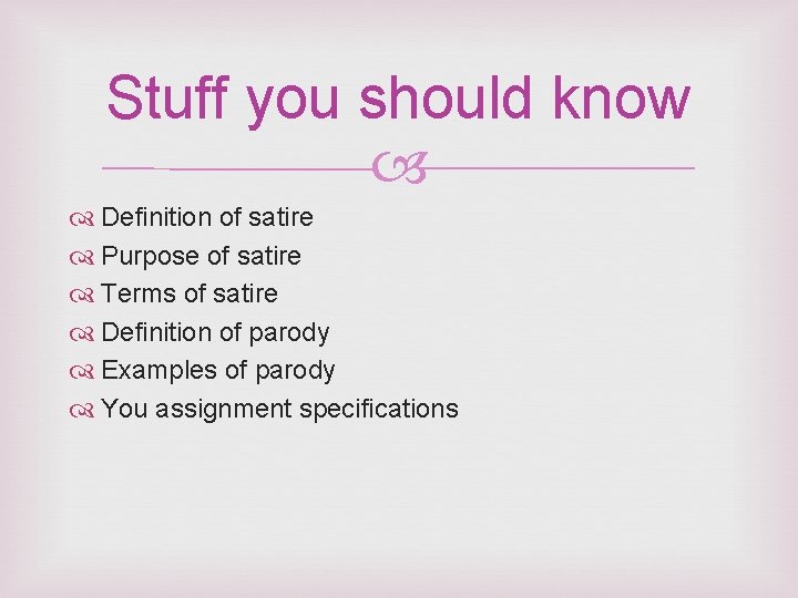 Stuff you should know Definition of satire Purpose of satire Terms of satire Definition