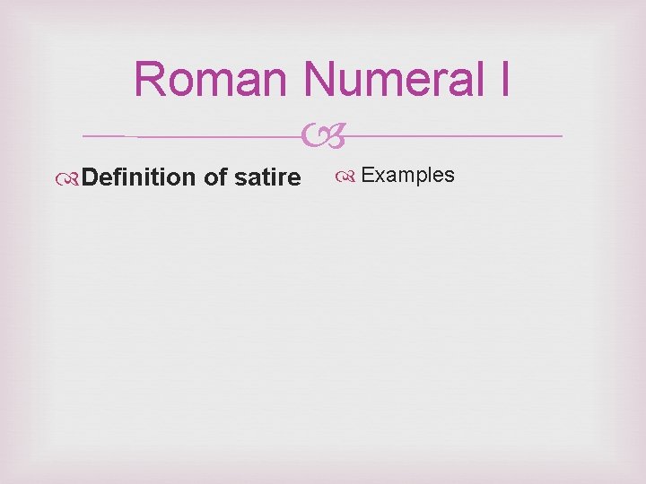 Roman Numeral I Definition of satire Examples 