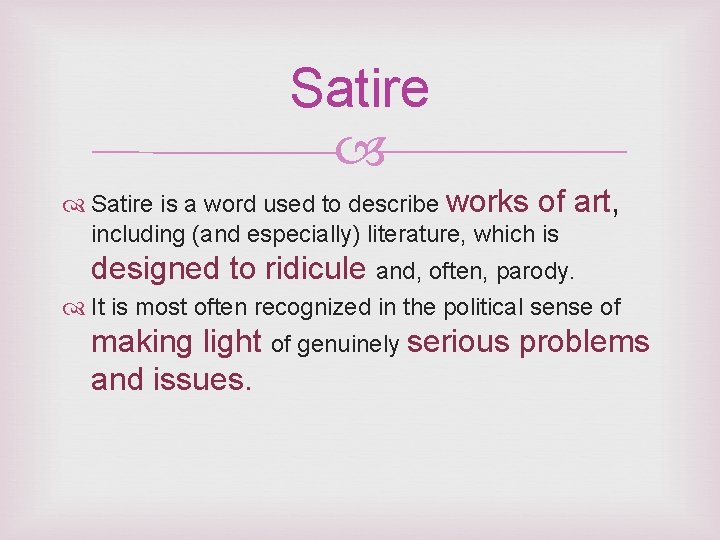 Satire is a word used to describe works of art, including (and especially) literature,