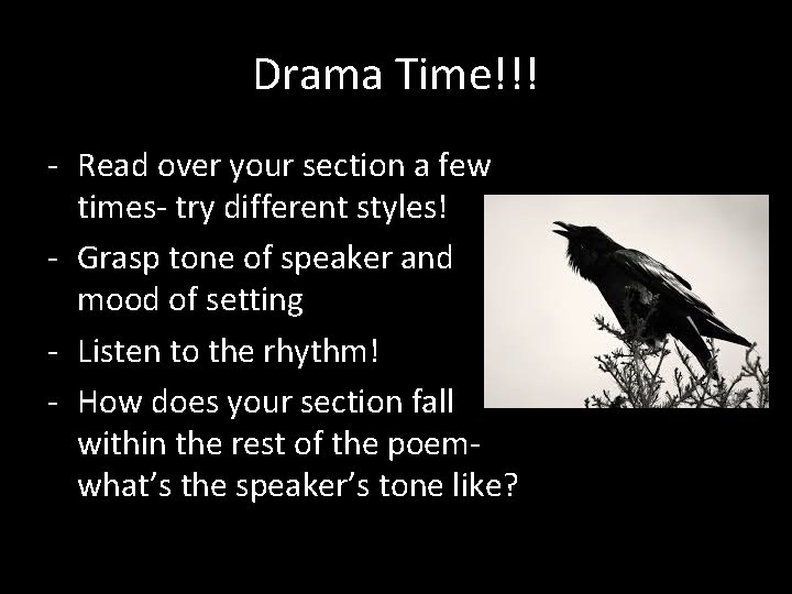 Drama Time!!! - Read over your section a few times- try different styles! -