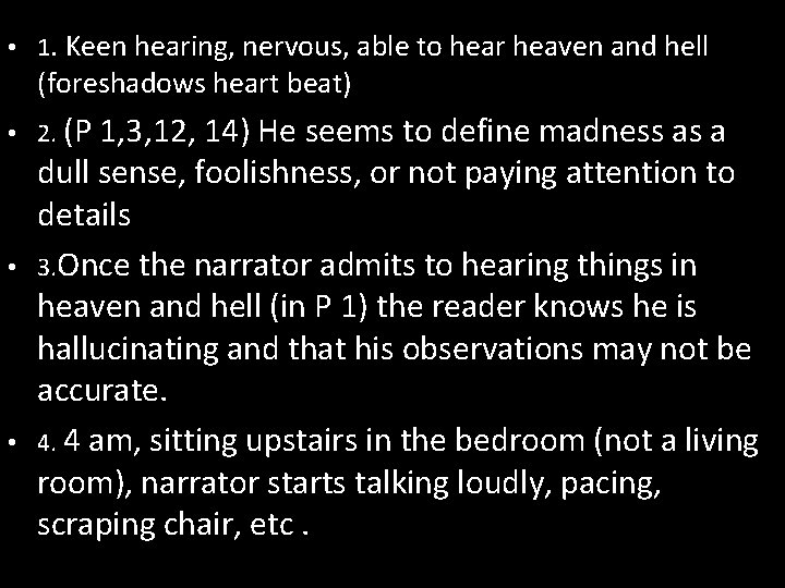  • 1. Keen hearing, nervous, able to hear heaven and hell (foreshadows heart