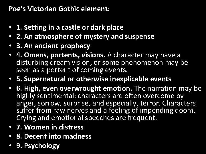 Poe’s Victorian Gothic element: • • • 1. Setting in a castle or dark
