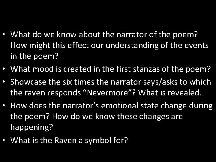  • What do we know about the narrator of the poem? How might