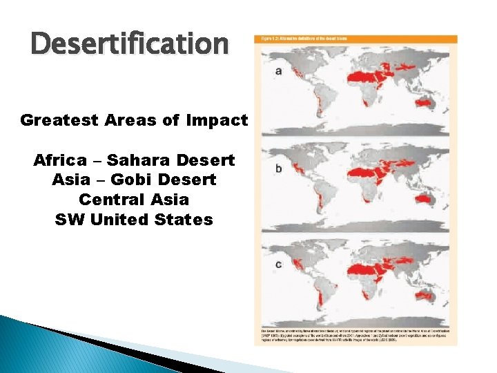 Desertification Greatest Areas of Impact Africa – Sahara Desert Asia – Gobi Desert Central