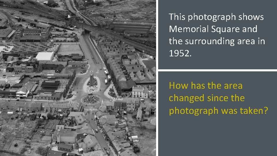 This photograph shows Memorial Square and the surrounding area in 1952. How has the