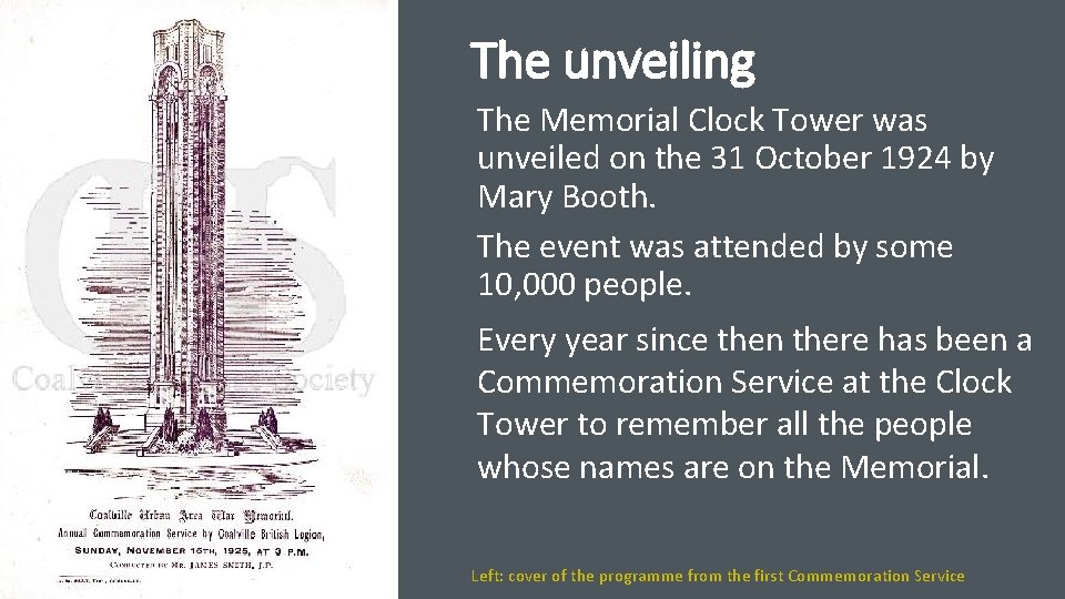 The unveiling The Memorial Clock Tower was unveiled on the 31 October 1924 by