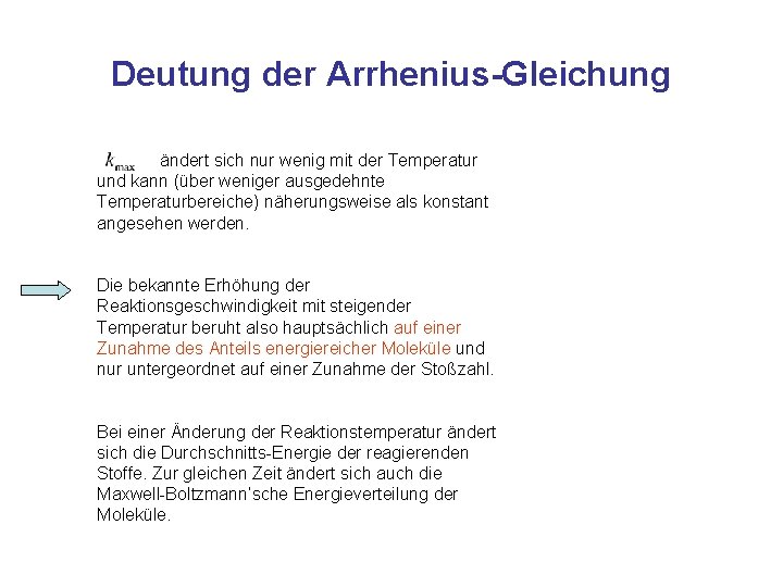 Deutung der Arrhenius-Gleichung ändert sich nur wenig mit der Temperatur und kann (über weniger