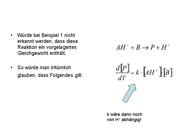  • Würde bei Beispiel 1 nicht erkannt werden, dass diese Reaktion ein vorgelagertes