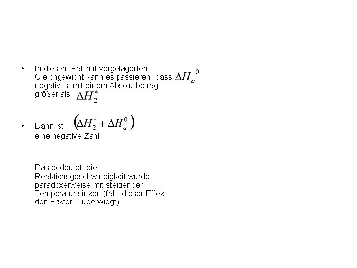  • In diesem Fall mit vorgelagertem Gleichgewicht kann es passieren, dass negativ ist