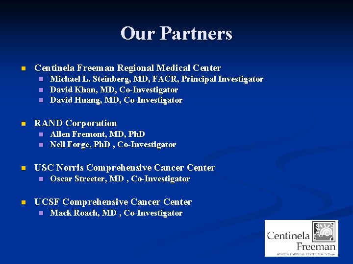 Our Partners n Centinela Freeman Regional Medical Center n n RAND Corporation n Allen