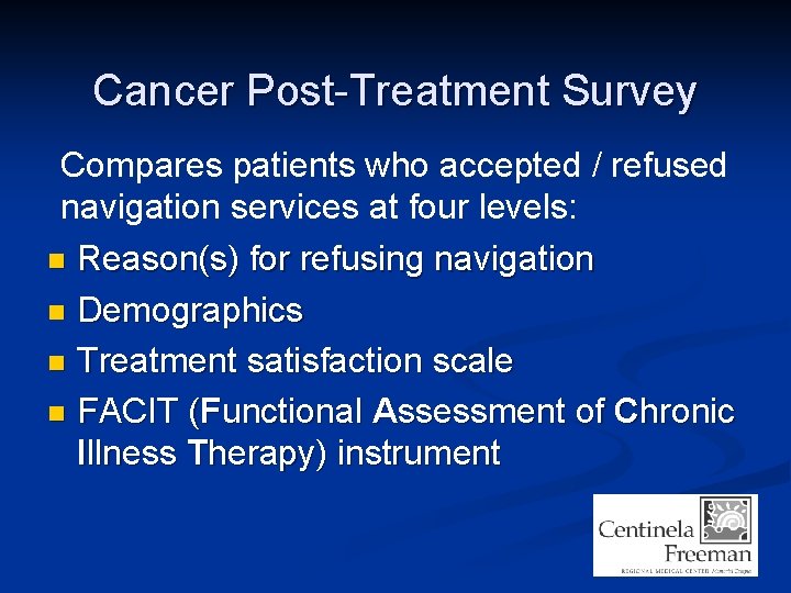Cancer Post-Treatment Survey Compares patients who accepted / refused navigation services at four levels: