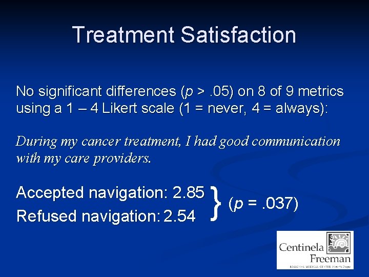 Treatment Satisfaction No significant differences (p >. 05) on 8 of 9 metrics using