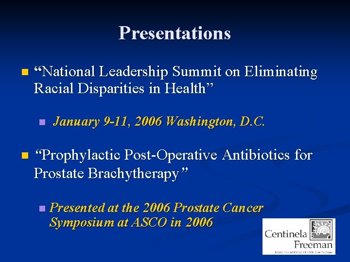 Presentations n “National Leadership Summit on Eliminating Racial Disparities in Health” n n January