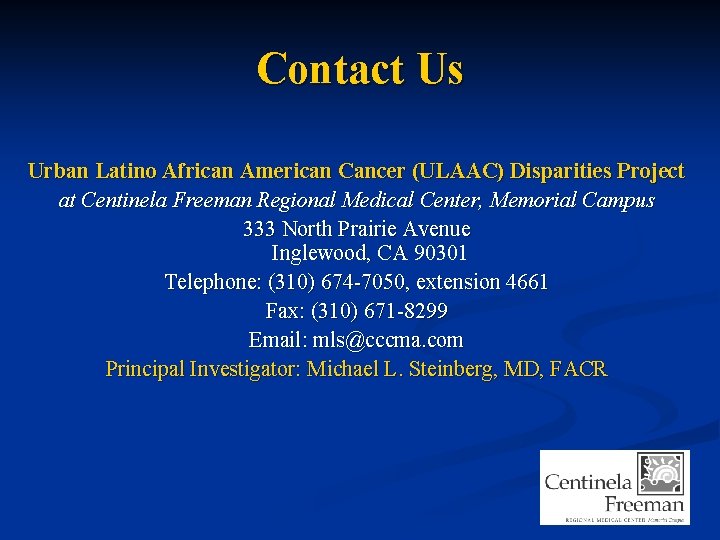 Contact Us Urban Latino African American Cancer (ULAAC) Disparities Project at Centinela Freeman Regional