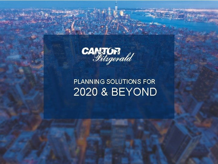  PLANNING SOLUTIONS FOR 2020 & BEYOND 